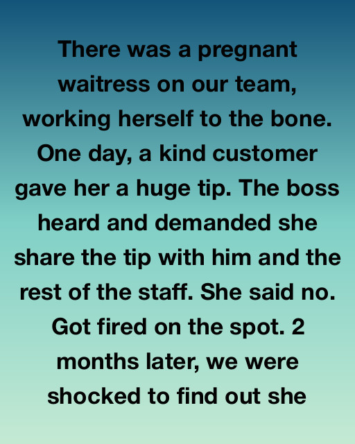 The Day My Boss Fired A Pregnant Waitress Over A Tip