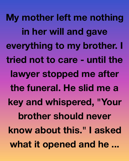 The Secret Key To My Mother’s Heart